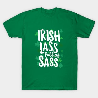 Irish Lass Full Of Sass St Patricks Day T-Shirt